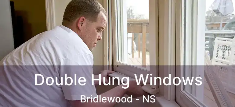  Double Hung Windows Bridlewood - NS