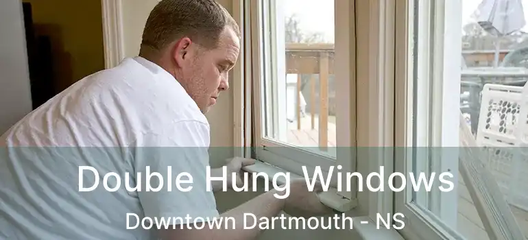  Double Hung Windows Downtown Dartmouth - NS