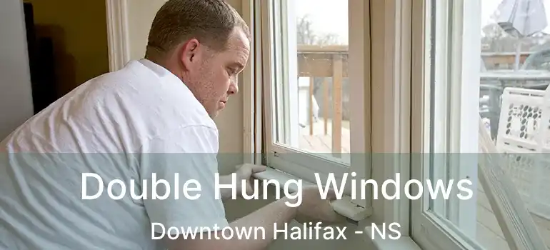  Double Hung Windows Downtown Halifax - NS