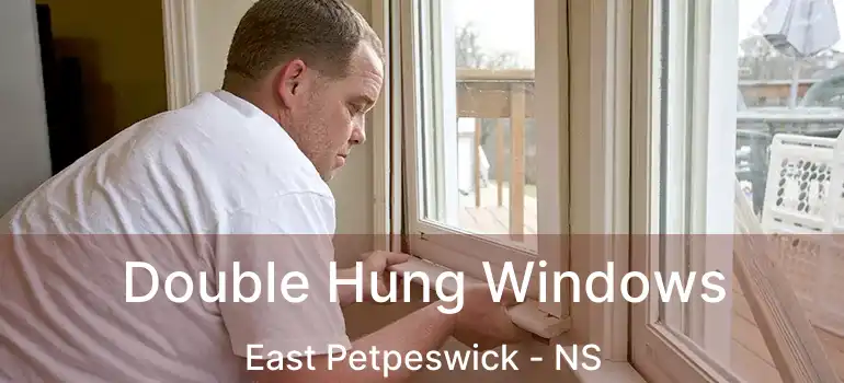  Double Hung Windows East Petpeswick - NS