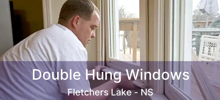  Double Hung Windows Fletchers Lake - NS