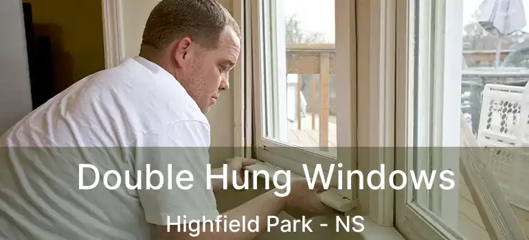  Double Hung Windows Highfield Park - NS