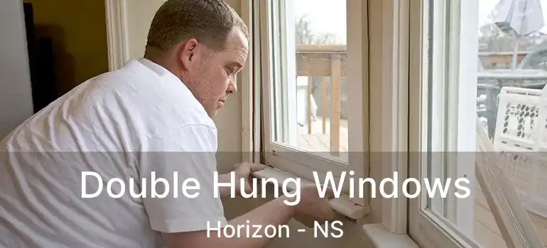  Double Hung Windows Horizon - NS