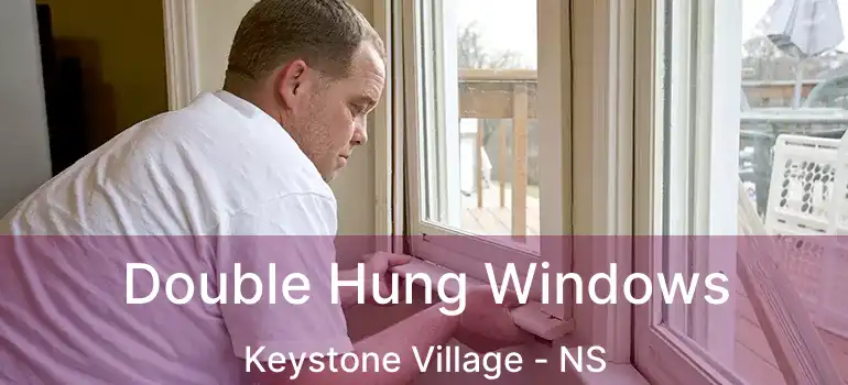  Double Hung Windows Keystone Village - NS