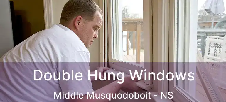  Double Hung Windows Middle Musquodoboit - NS