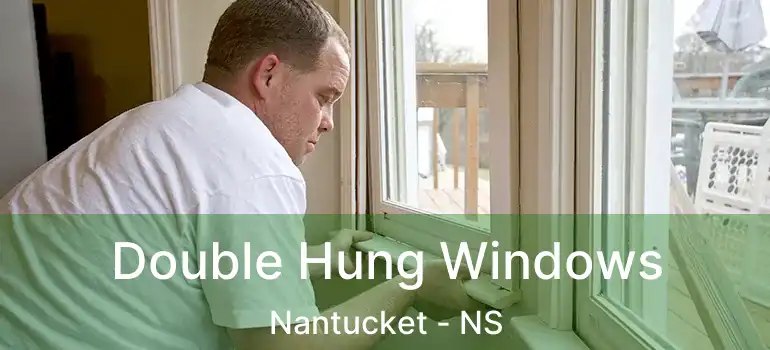  Double Hung Windows Nantucket - NS