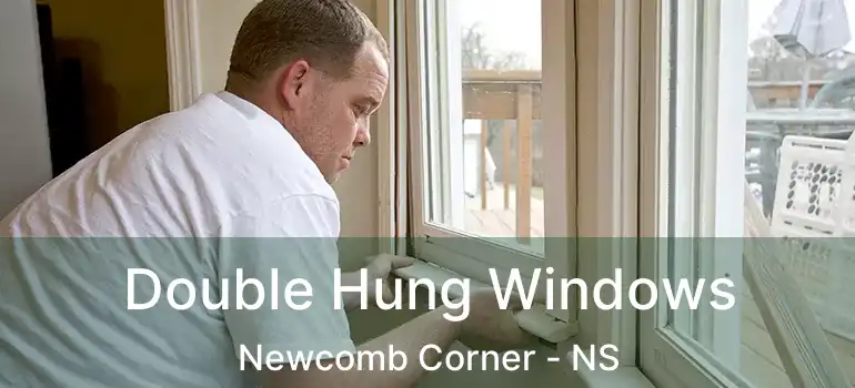  Double Hung Windows Newcomb Corner - NS