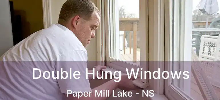  Double Hung Windows Paper Mill Lake - NS