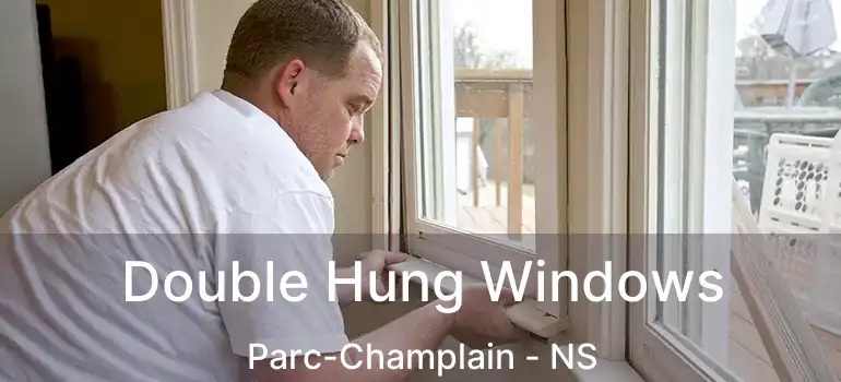  Double Hung Windows Parc-Champlain - NS