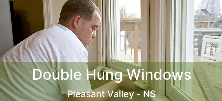  Double Hung Windows Pleasant Valley - NS