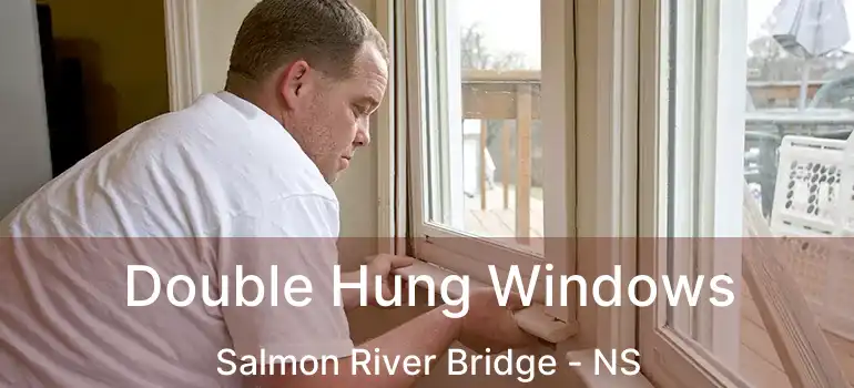  Double Hung Windows Salmon River Bridge - NS