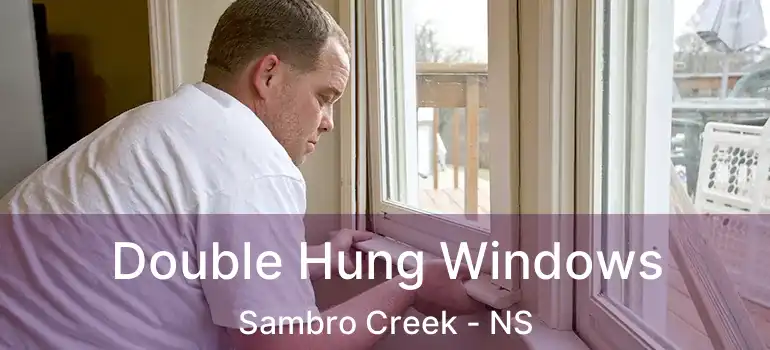  Double Hung Windows Sambro Creek - NS