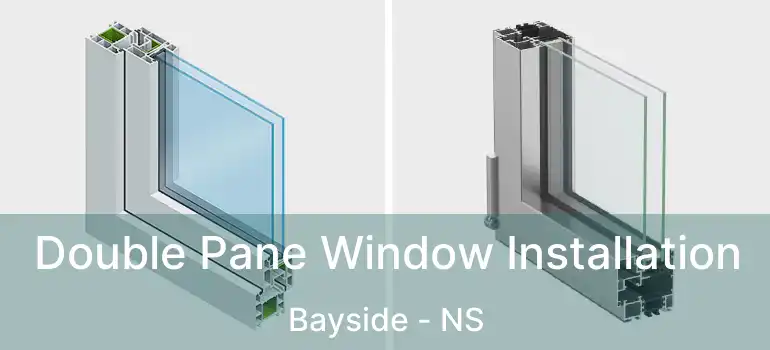  Double Pane Window Installation Bayside - NS