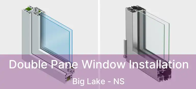  Double Pane Window Installation Big Lake - NS