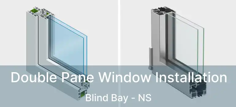  Double Pane Window Installation Blind Bay - NS