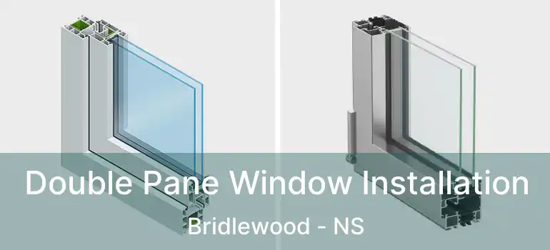  Double Pane Window Installation Bridlewood - NS