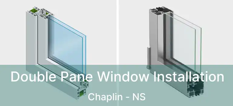  Double Pane Window Installation Chaplin - NS