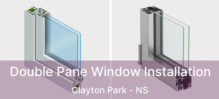  Double Pane Window Installation Clayton Park - NS