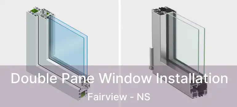  Double Pane Window Installation Fairview - NS