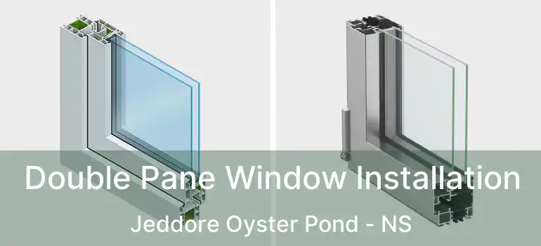  Double Pane Window Installation Jeddore Oyster Pond - NS