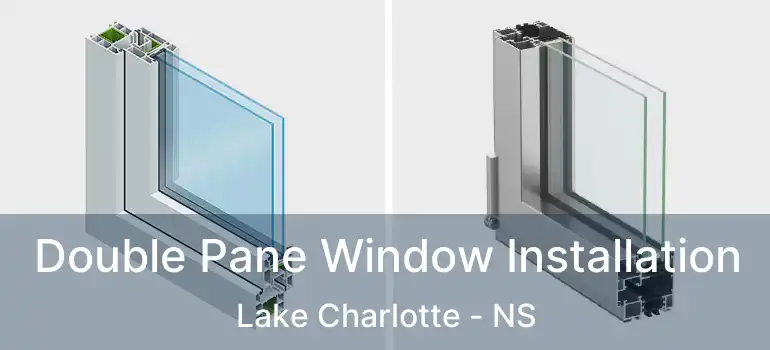  Double Pane Window Installation Lake Charlotte - NS