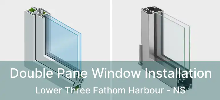  Double Pane Window Installation Lower Three Fathom Harbour - NS