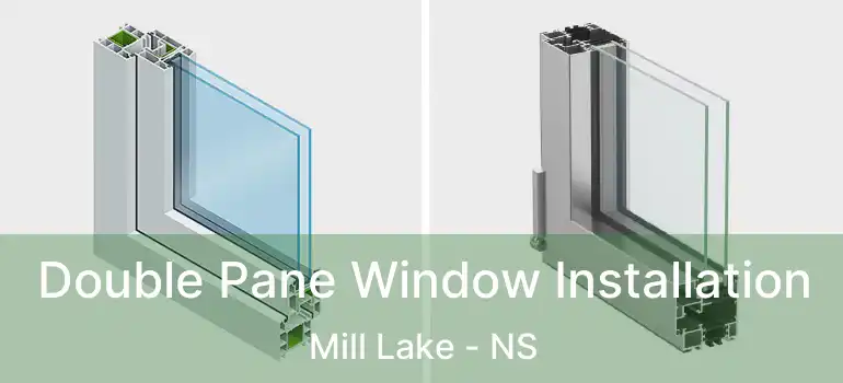  Double Pane Window Installation Mill Lake - NS