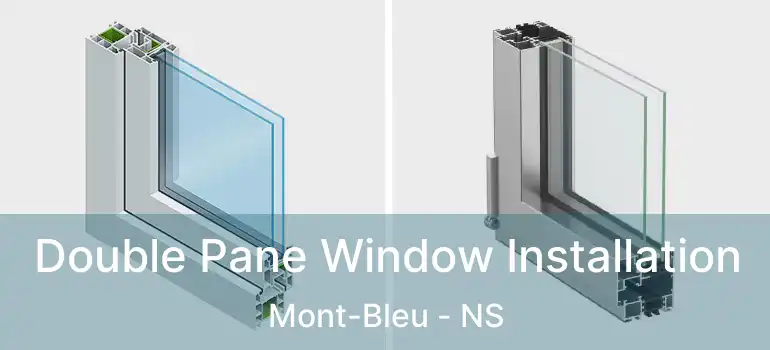  Double Pane Window Installation Mont-Bleu - NS