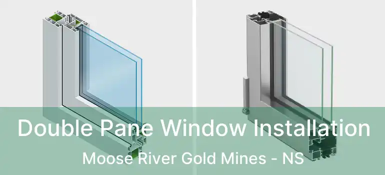  Double Pane Window Installation Moose River Gold Mines - NS