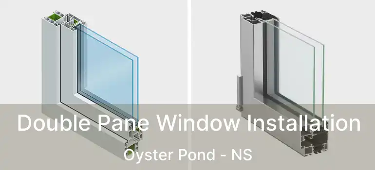  Double Pane Window Installation Oyster Pond - NS