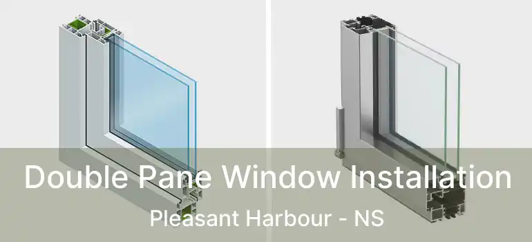  Double Pane Window Installation Pleasant Harbour - NS