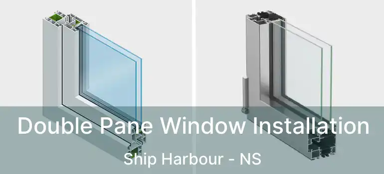  Double Pane Window Installation Ship Harbour - NS