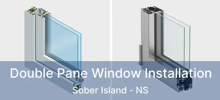  Double Pane Window Installation Sober Island - NS