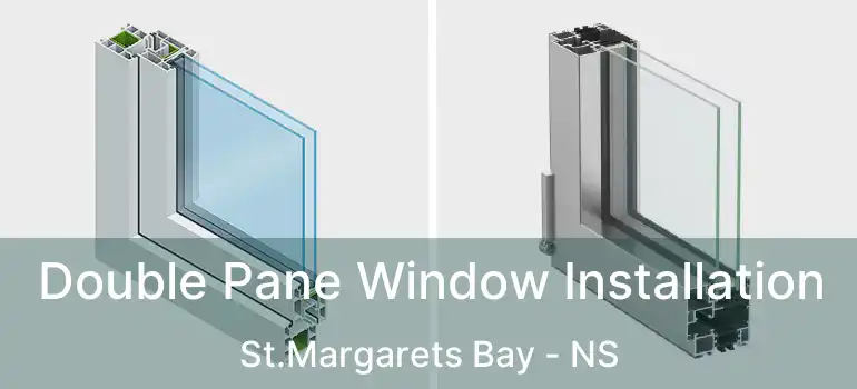  Double Pane Window Installation St.Margarets Bay - NS