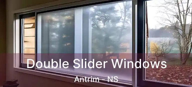  Double Slider Windows Antrim - NS