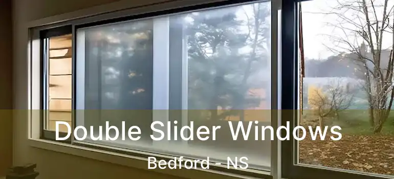  Double Slider Windows Bedford - NS