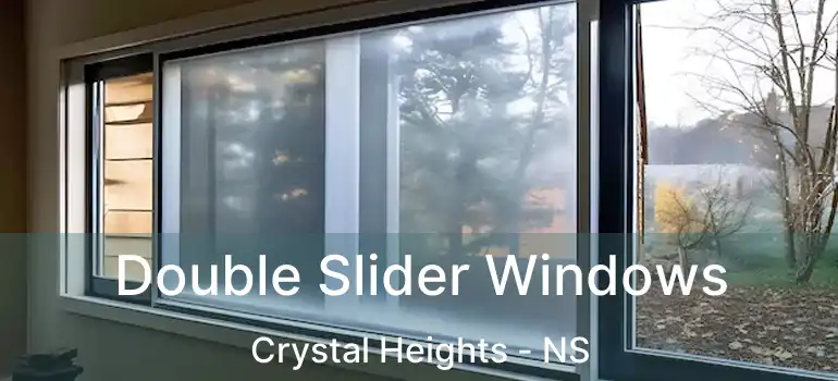  Double Slider Windows Crystal Heights - NS