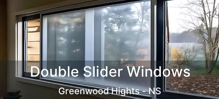  Double Slider Windows Greenwood Hights - NS