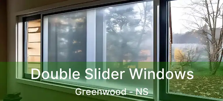  Double Slider Windows Greenwood - NS