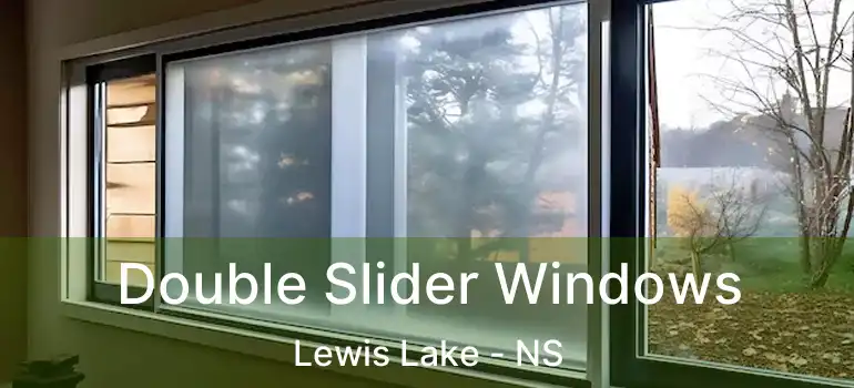  Double Slider Windows Lewis Lake - NS