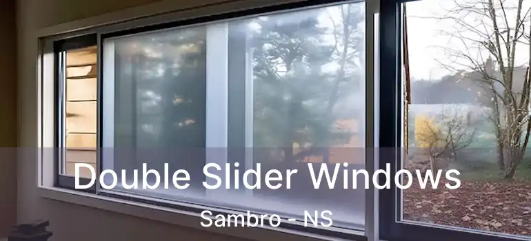  Double Slider Windows Sambro - NS