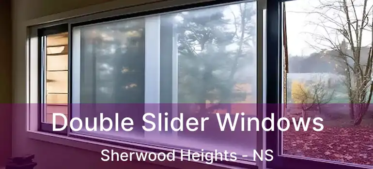  Double Slider Windows Sherwood Heights - NS