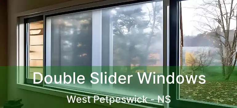  Double Slider Windows West Petpeswick - NS