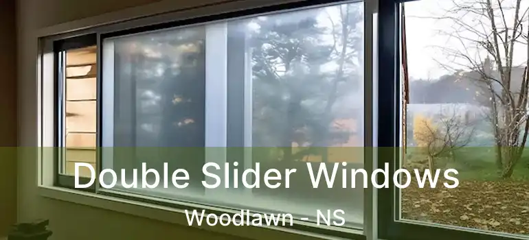  Double Slider Windows Woodlawn - NS