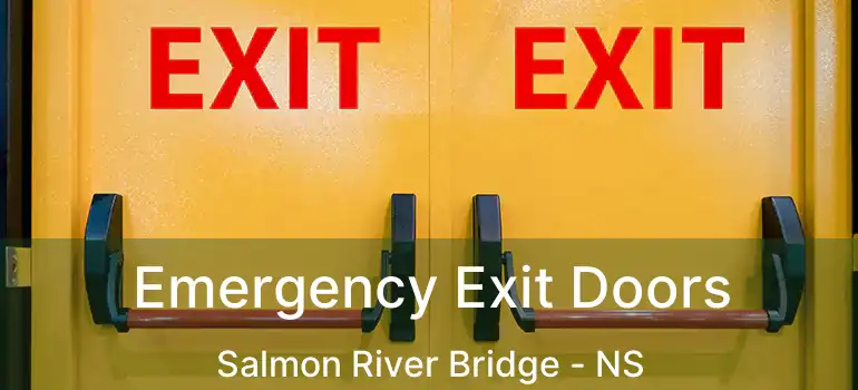  Emergency Exit Doors Salmon River Bridge - NS