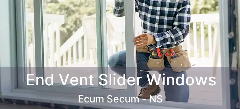  End Vent Slider Windows Ecum Secum - NS