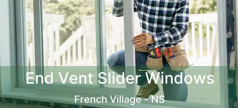  End Vent Slider Windows French Village - NS