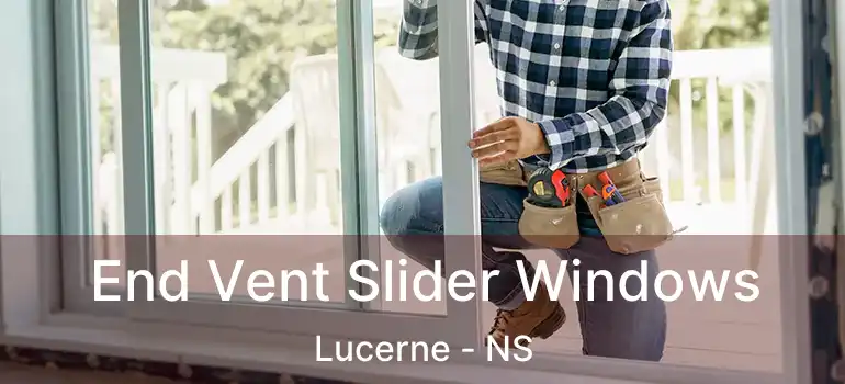  End Vent Slider Windows Lucerne - NS