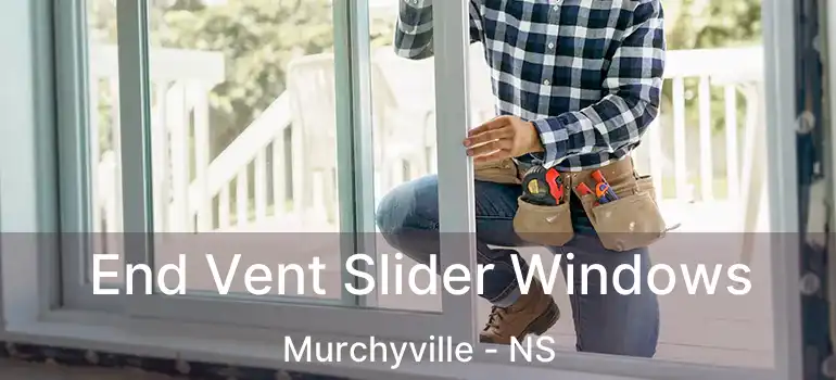  End Vent Slider Windows Murchyville - NS