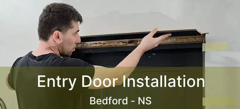  Entry Door Installation Bedford - NS